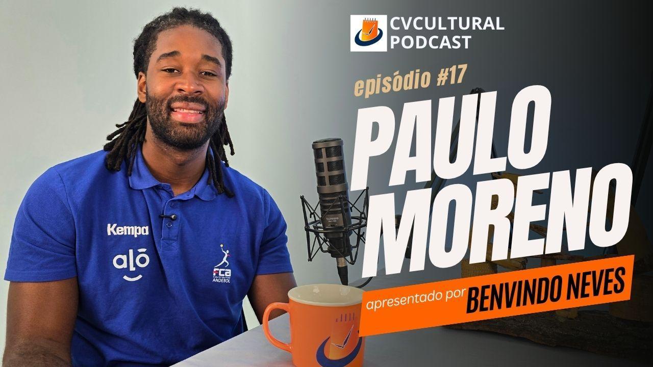 Paulo Moreno - CVCULTURAL PODCAST #17