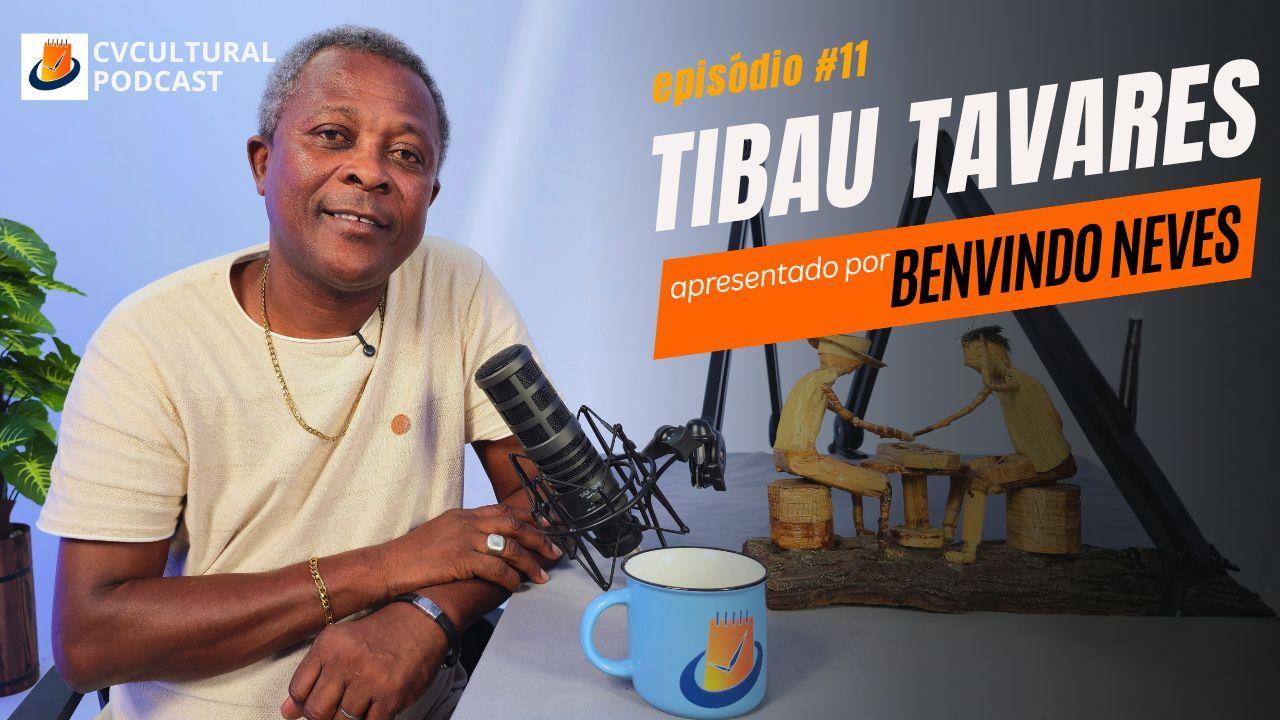 Tibau Tavares - CVCULTURAL PODCAST #11