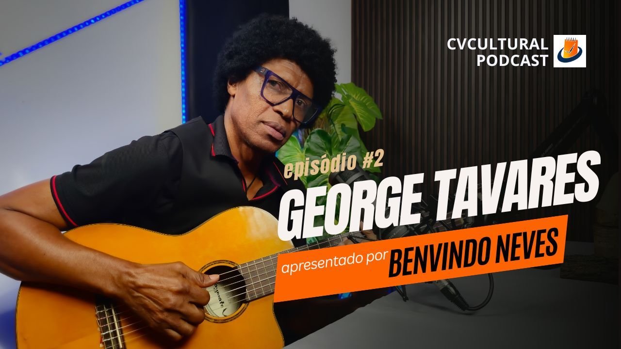 George Tavares - CVCULTURAL PODCAST #02